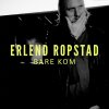 Erlend Ropstad - Album Bare Kom
