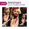 Kenny Loggins - Album Playlist: Kenny Loggins - The Rock 'n' Roll Years (1979-1988)