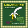 Electric Banana Band - Album Banankontakt-Musikaltajm