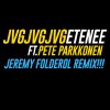 JVG - Album Etenee (feat. Pete Parkkonen [Jeremy Folderol Remix])
