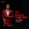 Lil Kesh feat. Patoranking - Album Is It Because I Love You