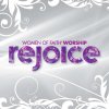 Women of Faith Worship Team - Album Rejoice