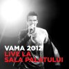 Vama - Album Vama 2012. Live La Sala Palatului