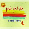 Jose Padilla - Album Something