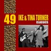 Ike & Tina Turner - Album 49 Essential Ike & Tina Turner Classics