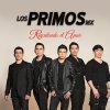 Los Primos MX - Album Rescatando el Amor