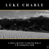 Luke Chable - Album I Still Haven't Found What I'm Looking For