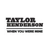 Taylor Henderson - Album When You Were Mine