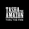 Tasha The Amazon - Album Thru the Fire