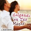Banda Caliente - Album Colgando en Tus Manos