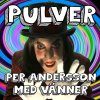Per Andersson med vänner - Album Pulver