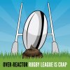 Over-Reactor - Album Rugby League Is Crap
