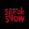 Tegan and Sara - Album Speak Slow