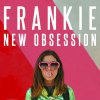 FRANKIE - Album New Obsession