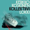 Kerkko Koskinen Kollektiivi - Album Lokki