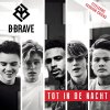 B-Brave - Album Tot In De Nacht