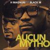 H-Magnum feat. Black M - Album Aucun mytho