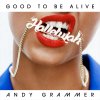 Andy Grammer - Album Good to Be Alive (Hallelujah)