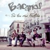 Bacanos - Album Si Tu Me Faltas
