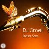 DJ Smell - Album Fresh Sax