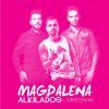 Alkilados Feat Mike Bahia - Album Magdalena