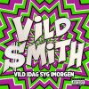 Vild Smith - Album Vild Idag syg Imorgen