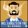 DJ Kenno - Album Will Grigg's On Fire