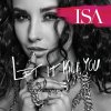 Isa - Album Let It Kill You