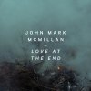 John Mark McMillan - Album Love at the End