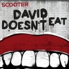 Scooter - Album David Doesn't Eat