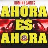 Domino Saints - Album Ahora Es Ahora