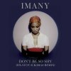 Imany - Album Don't Be So Shy (Filatov & Karas Remix)