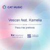 Vescan feat. Kamelia - Album Piesa Mea Preferata