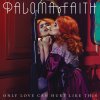 Paloma Faith - Album Only Love Can Hurt Like This