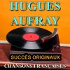 Hugues Aufray - Album Chansons françaises (Succès originaux)