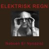 Elektrisk Regn - Album Naboen Er Nynazist