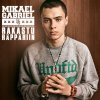Mikael Gabriel - Album Rakastu räppäriin