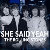 The Rolling Stones - Album She Said Yeah