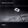 Mojo - Album Highway to Your Heart