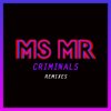 MS MR - Album Criminals (Remixes)