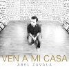 Abel Zavala - Album Ven a Mi Casa