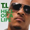 T.I. - Album Hell of a Life