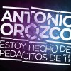 Antonio Orozco - Album Estoy Hecho de Pedacitos de Ti
