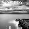 Noddy - Album I Believe