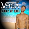 El Vega Life - Album La Vida Es Muy Bonita - Single
