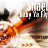 Shael - Album Baby Ya Fly