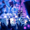 BUMP OF CHICKEN - Album You Were Here