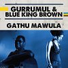 Gurrumul & Blue King Brown - Album Gathu Mawula Revisited