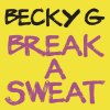 Becky G - Album Break A Sweat