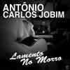 Antônio Carlos Jobim - Album Antônio Carlos Jobim, Lamento No Morro